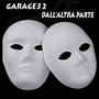 Garage32 - Dall'Altra Parte