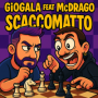 GioGala feat. MC Drago - Scacco Matto