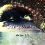 Melissa LG - Chasing Shadows