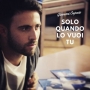 Giovanni Capozio - Solo quando lo vuoi tu
