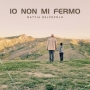 Mattia Delpopolo - Io non mi fermo