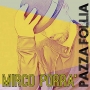 Mirco PorrÃ  - Pazza Follia